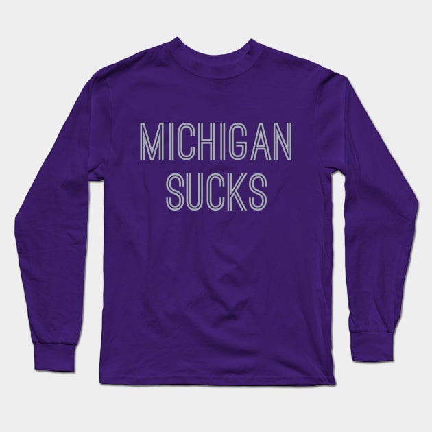 Michigan Sucks (Silver Text) Long Sleeve T-Shirt by caknuck